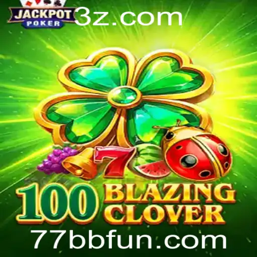 Descubra o Fascinante Mundo de 100BlazingClover