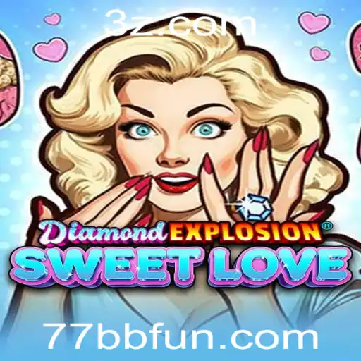 77bb - Explorando o Mundo de DiamondExplosionSweetLove: Uma Aventura Encantadora