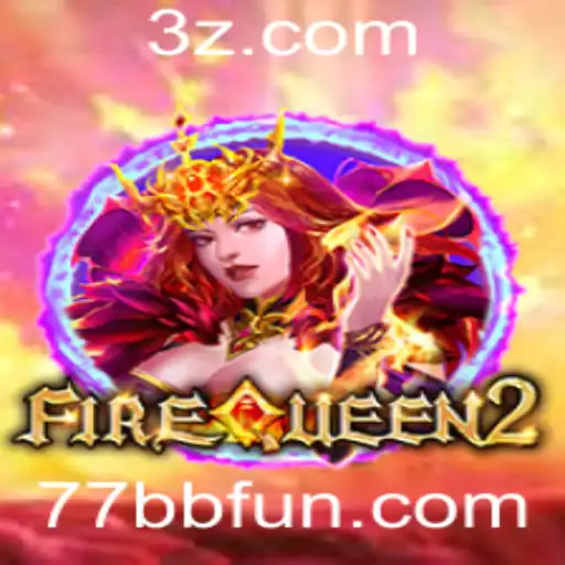 FireQueen2: O Retorno da Realeza do Fogo